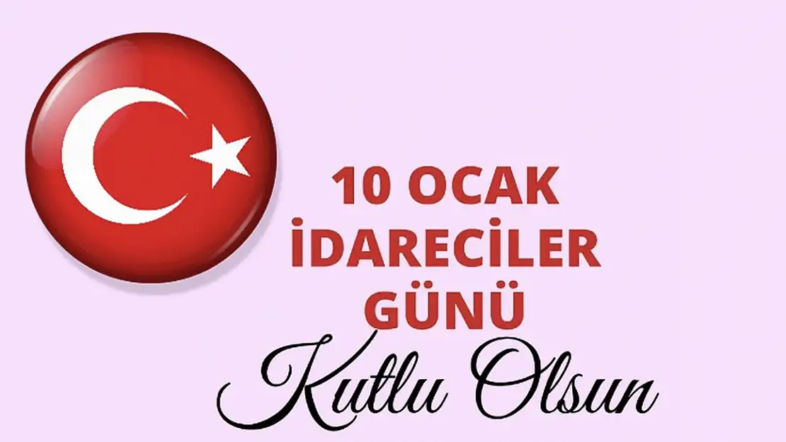 10 Ocak İdareciler Günü Kutlu Olsun