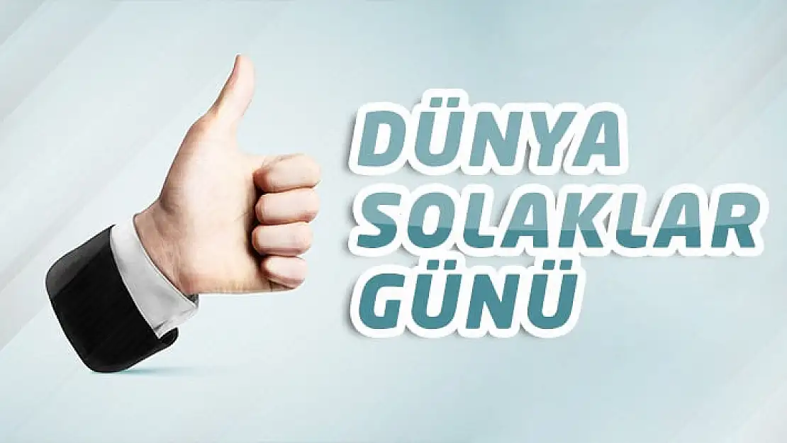 13 Ağustos  Dünya Solaklar Günü!