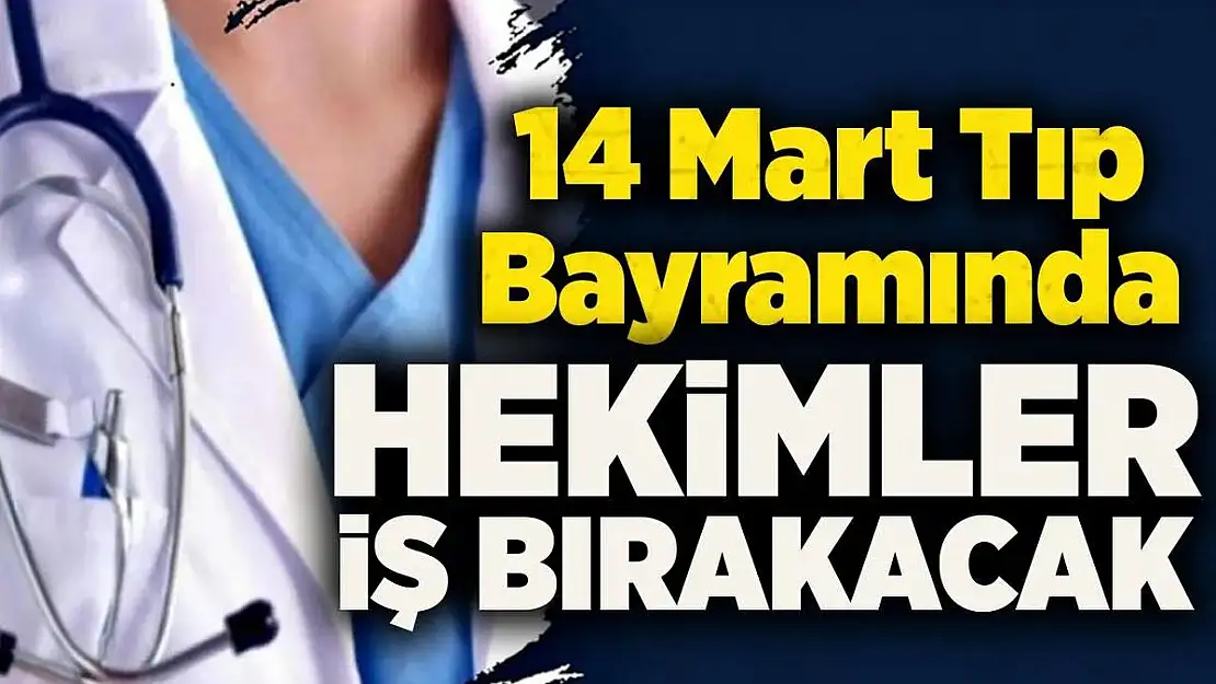14 Mart Tıp Bayramında Aile Hekimleri İş Bırakacaklar!