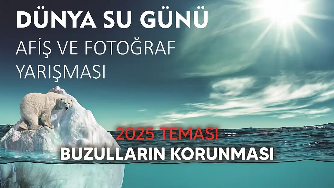 2025 Yılı Dünya Su Günü Yarışma Başvuruları Başladı