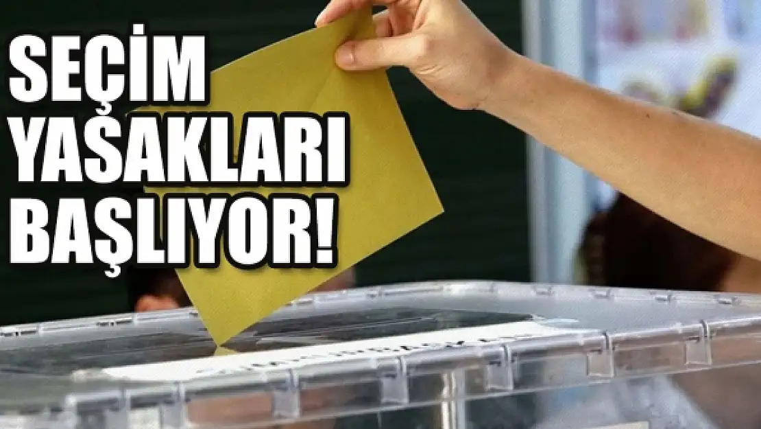 21 Mart'ta Seçim Propagandası ve Yasaklar Başlayacak