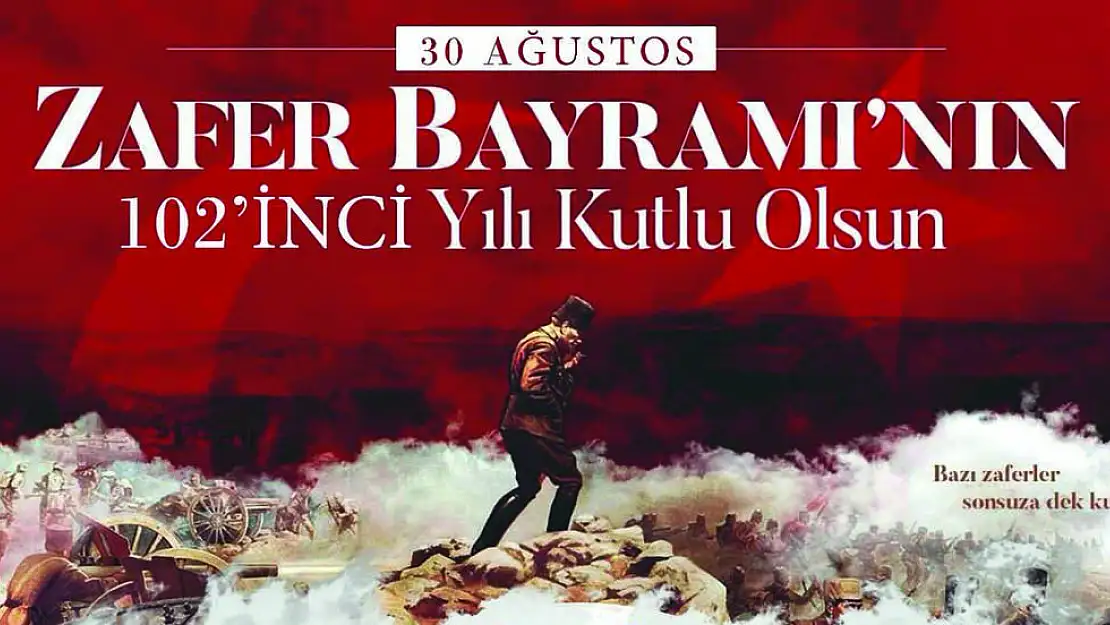 30 Ağustos Zafer Bayramımızın 102. Yıldönümü Kutlu Olsun!