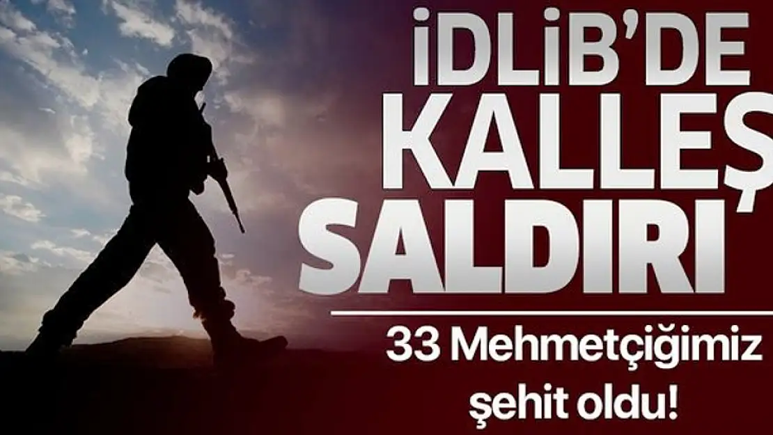 33 MEHMETÇİĞİMİZ ŞEHİT DÜŞTÜ, ONLARCA MEHMETÇİK YARALI!
