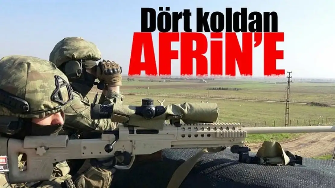 Afrin'e Kara Harekatı Başladı 'Haydi Oğlum Durma Git, Ya Gazi Ol Ya Şehit'