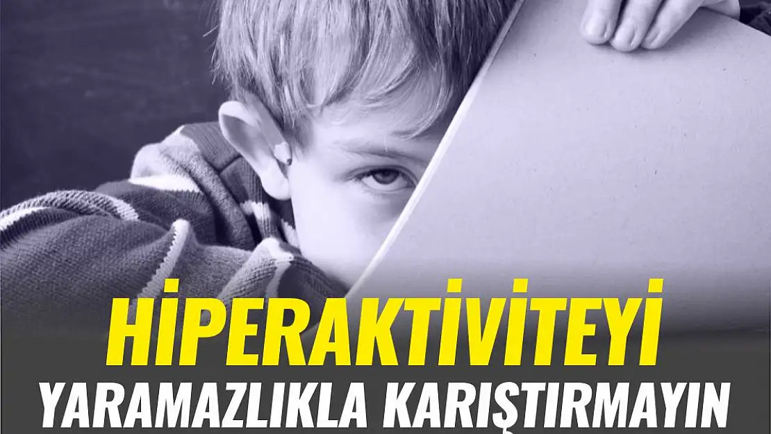 Aileler Hiperaktiviteyi Yaramazlıkla Karıştırıyor!
