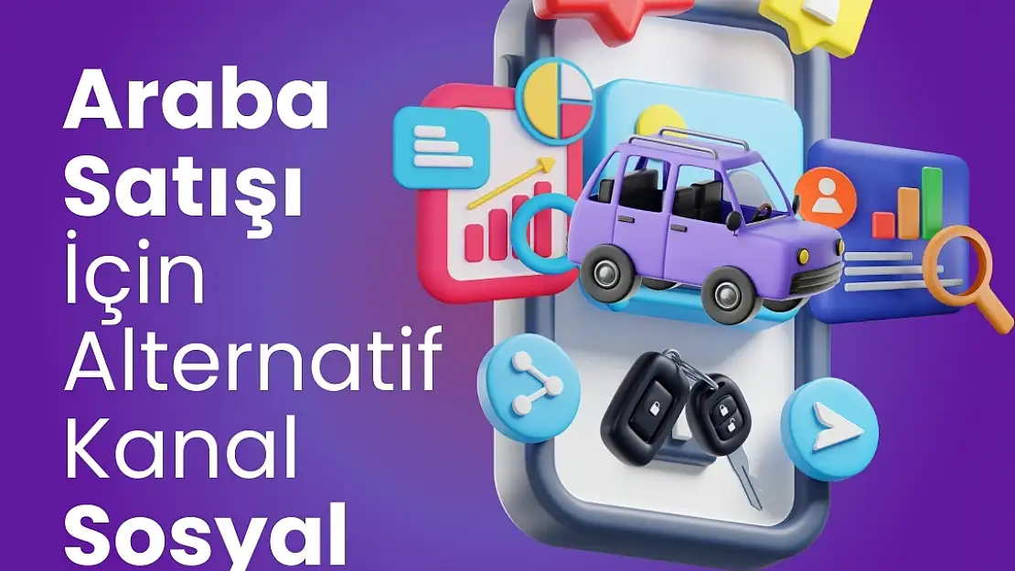 Araba Satışı İçin Alternatif Kanal Sosyal Medya