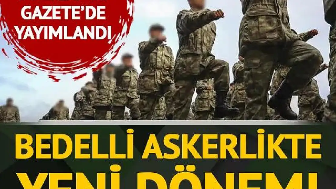 Bedelli Askerlikte Yeni Dönem!