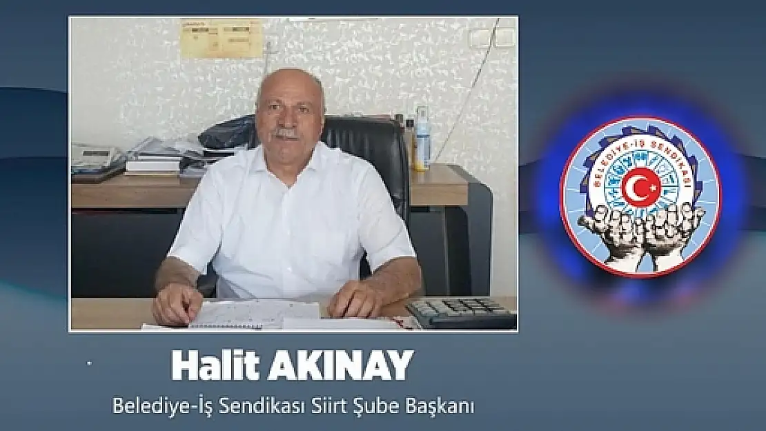 Belediye-İş Sendikası Siirt Şube Başkanı Halit Akınay'ın Ramazan Bayramı Mesajı