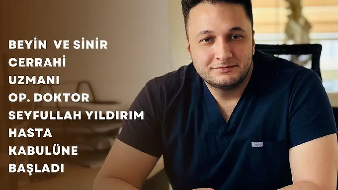 Beyin ve Sinir Cerrahi Uzmanı Op. Dr. Seyfullah Yıldırım, Siirt EAH'a Atanarak Hasta Kabulüne başladı
