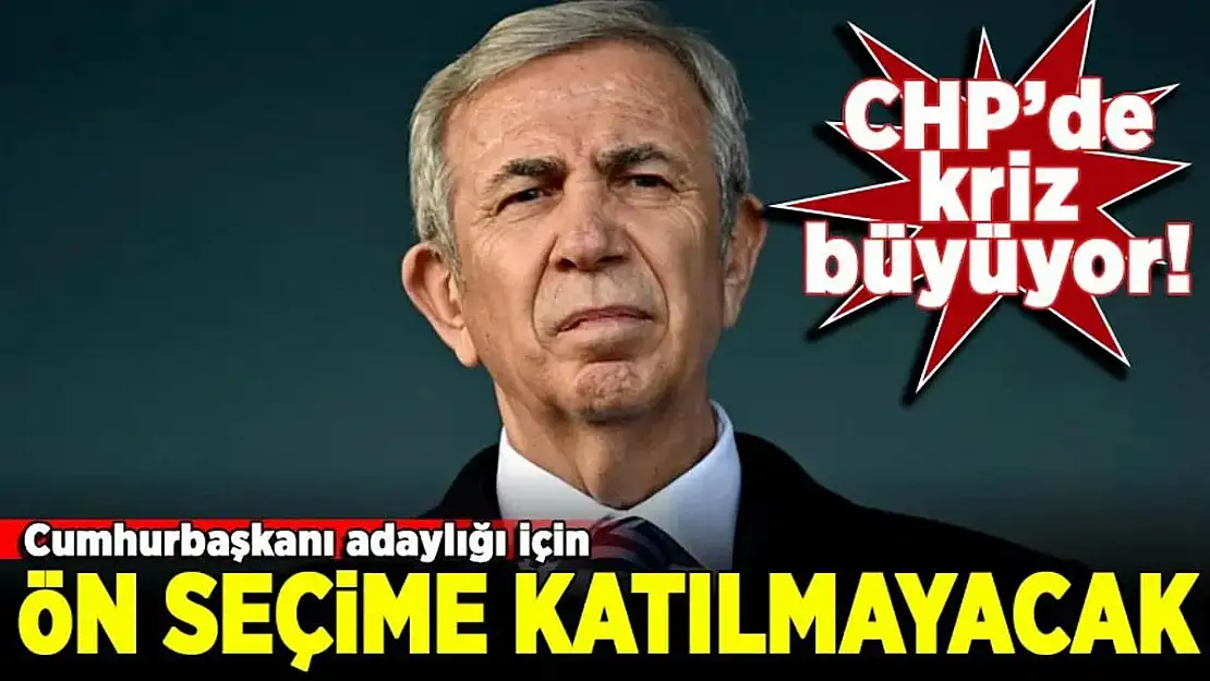 CHP'de Cumhurbaşkanlığı Adaylığı İçin Mansur Yavaş Ön Seçime Katılmayacak