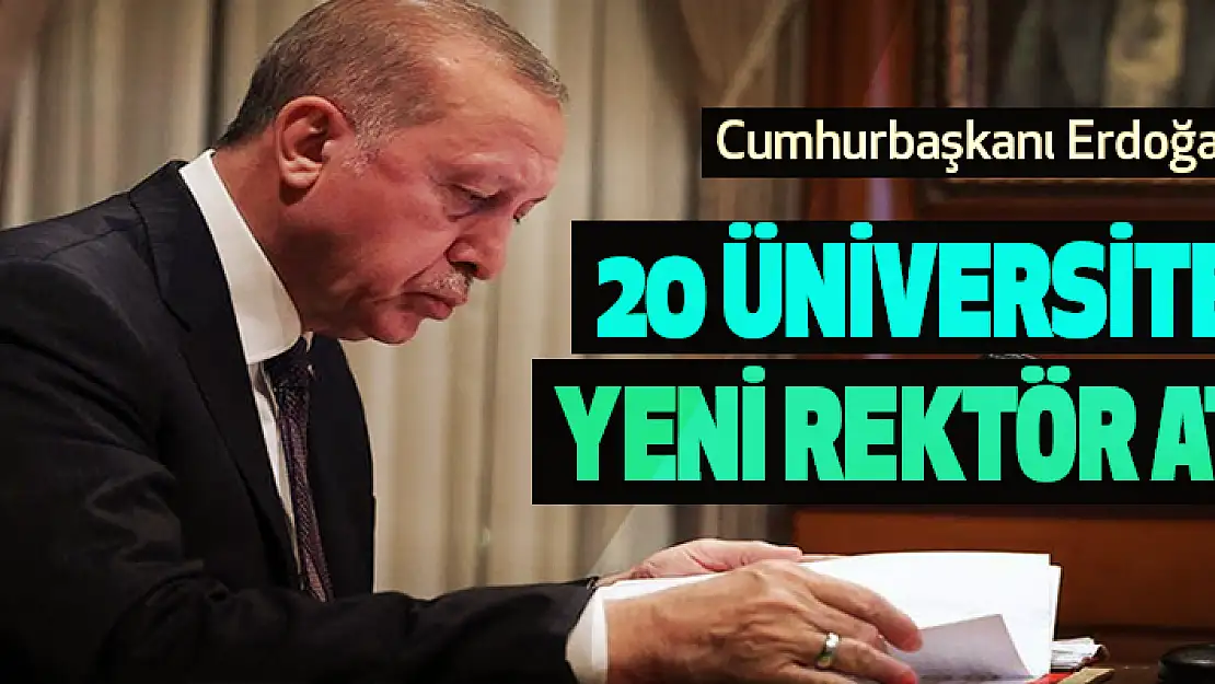 Cumhurbaşkanı Erdoğan, 20 Üniversiteye Yeni Rektör Atadı