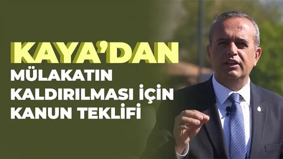 DEVA Partili Milletvekilinden Mülakatın Kaldırılması İçin Kanun Teklifi