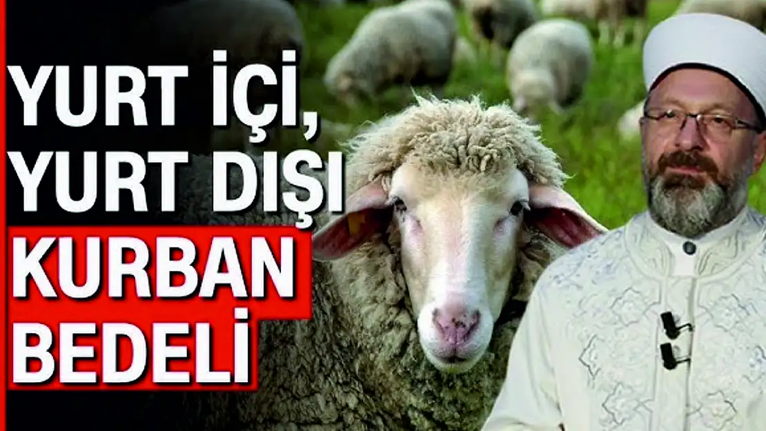 Diyanet İşleri Başkanlığı Vekaleten Kurban Kesme Bedelini Şimdiden Belirledi: Yurt İçi 13.500, Yurt Dışı 5.450!