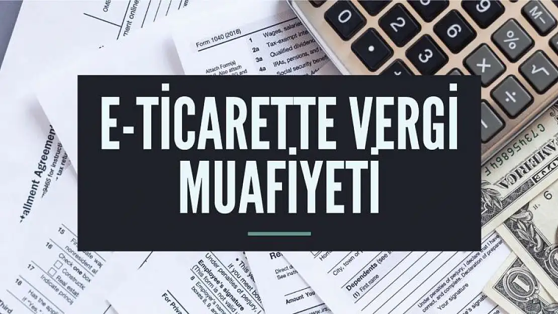 E-ticarette Vergi Muafiyeti Şartları