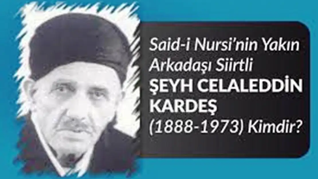 EBEDİYETE İNTİKALİNİN 47. YILI DOLAYISIYLA (KİTAPLARLA DÖVÜŞEN ADAM) ŞEYH CELALEDDİN KARDEŞ (1888-1973)