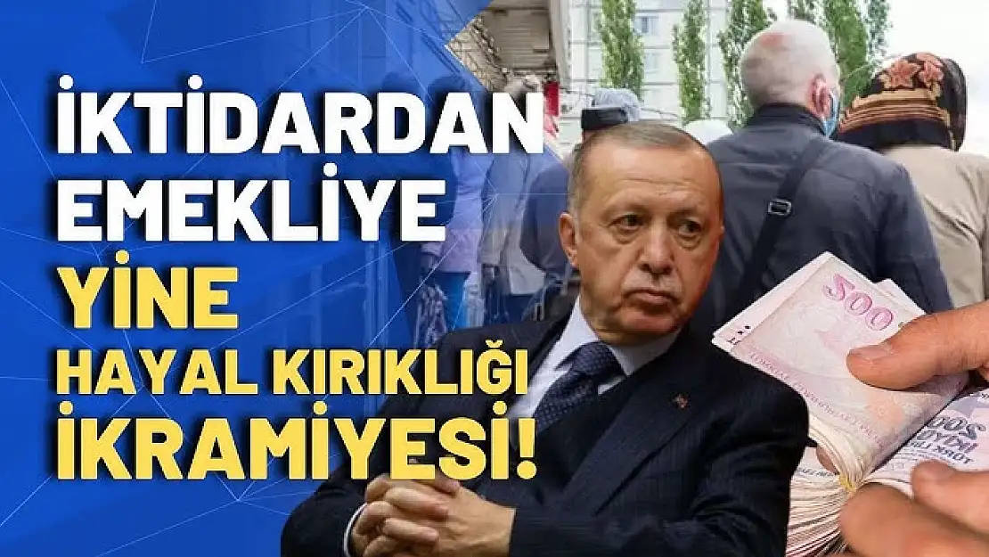 Emeklilere Yaşatılan Hayal Kırıklığı!