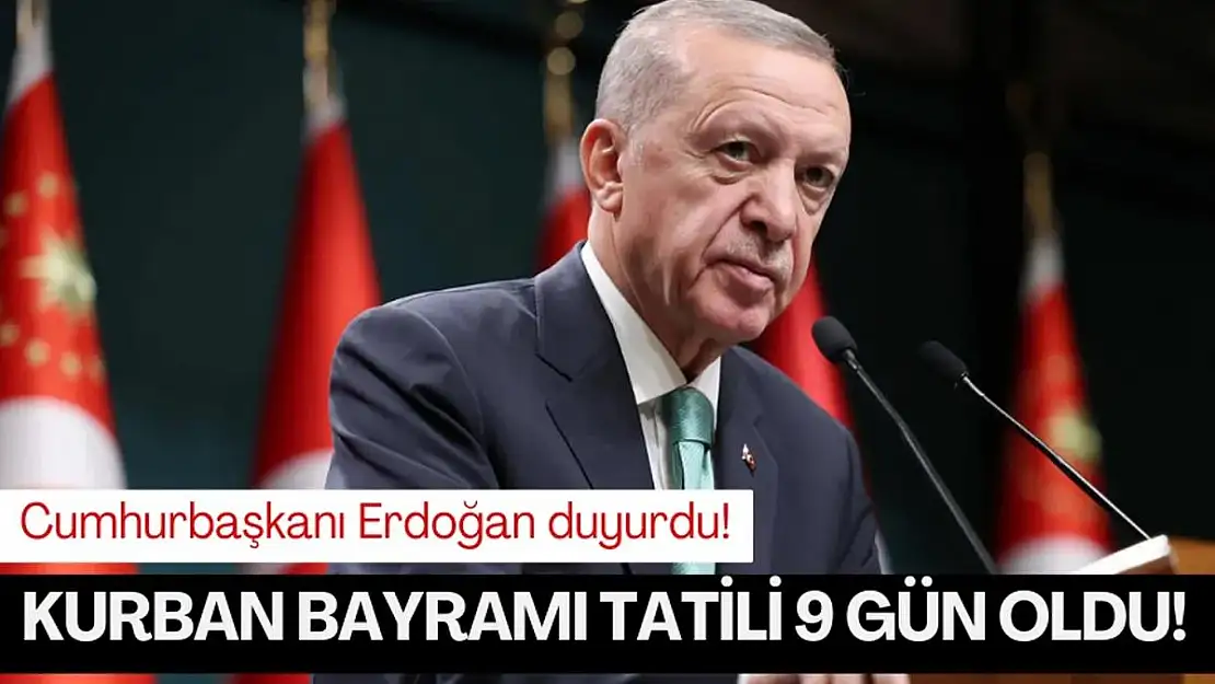 Erdoğan Büyük Müjdeyi Verdi ve Bayram Tatili 9 Gün Oldu!!!
