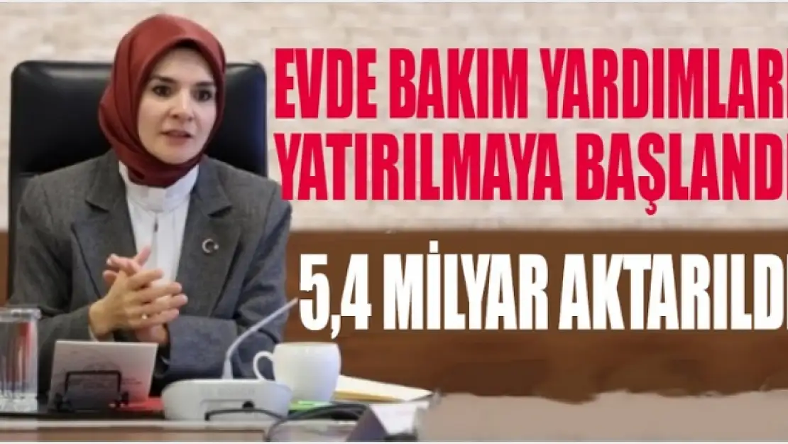 Evde Bakım Yardımı Hesaplara Yatırılmaya Başlandı