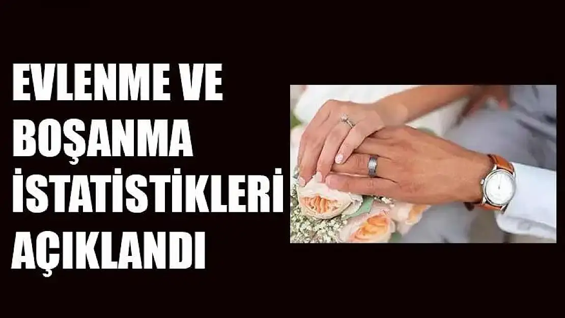 Evlenme ve Boşanma İstatistikleri Açıklandı