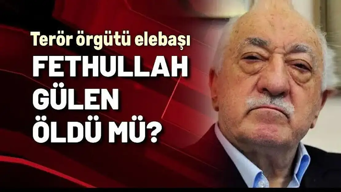 FETÖ Öldü mü, Ölmediyse Şimdi Nerede!
