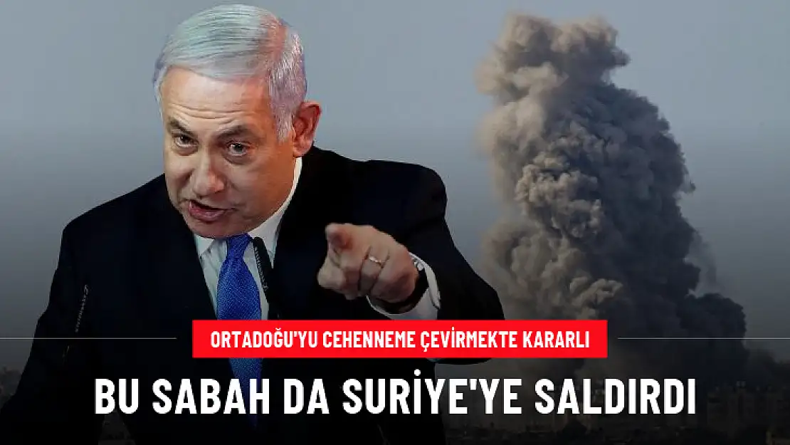 Gazze'ye Bomba Yağdıran İsrail, Bu sabah da Suriye'ye Saldırdı!