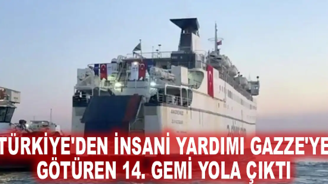 Gazze'ye İnsani Yardım Götüren 14 Gemi Yola Çıktı