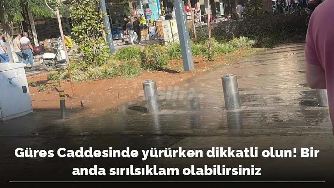Güres Caddesinde Yürürken Bir Anda Sırılsıklam Olabilirsiniz!