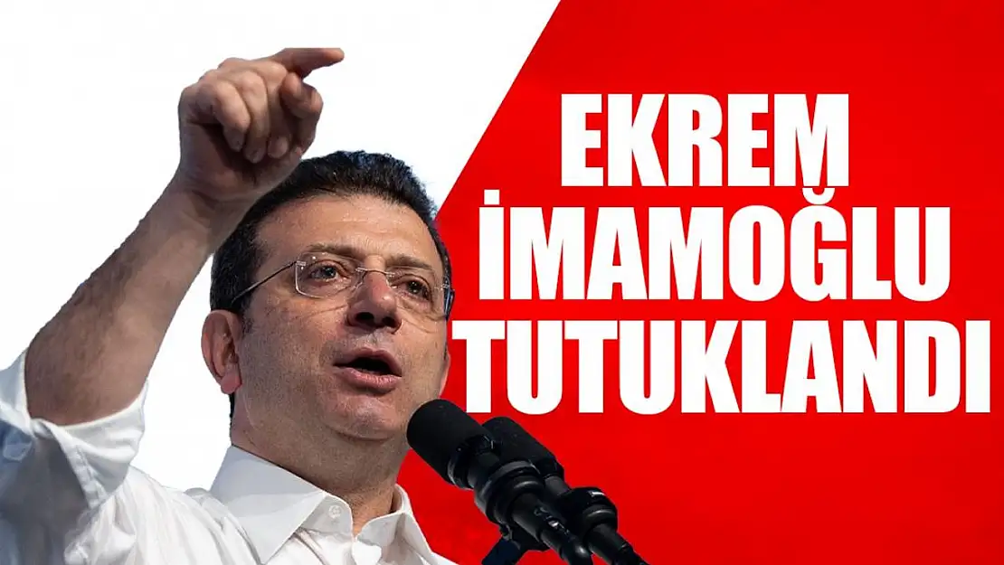 İBB Başkanı Ekrem İmamoğlu Tutuklandı!