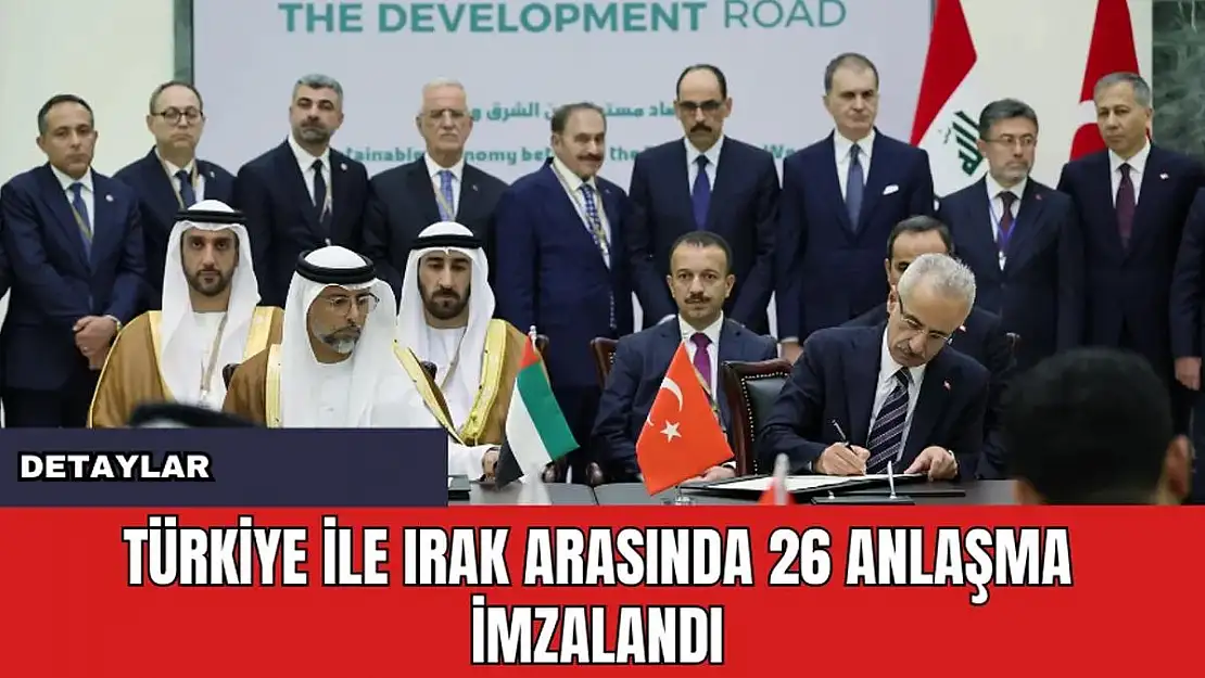 Irak İle 26 Anlaşma