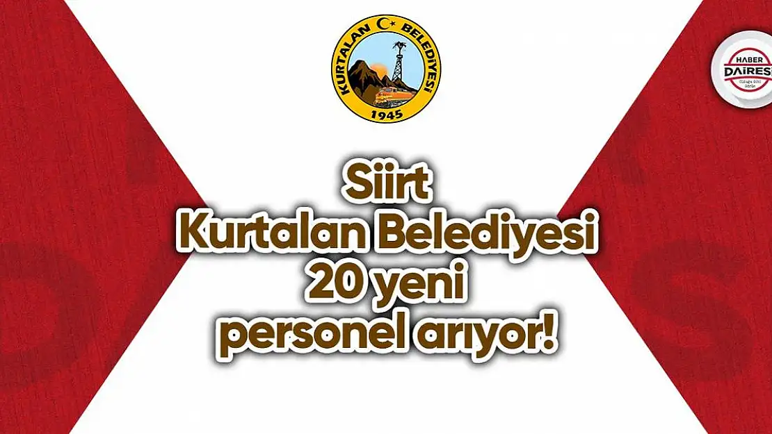 Kurtalan Belediyesine 20 Daimi İşçi Alınacak!