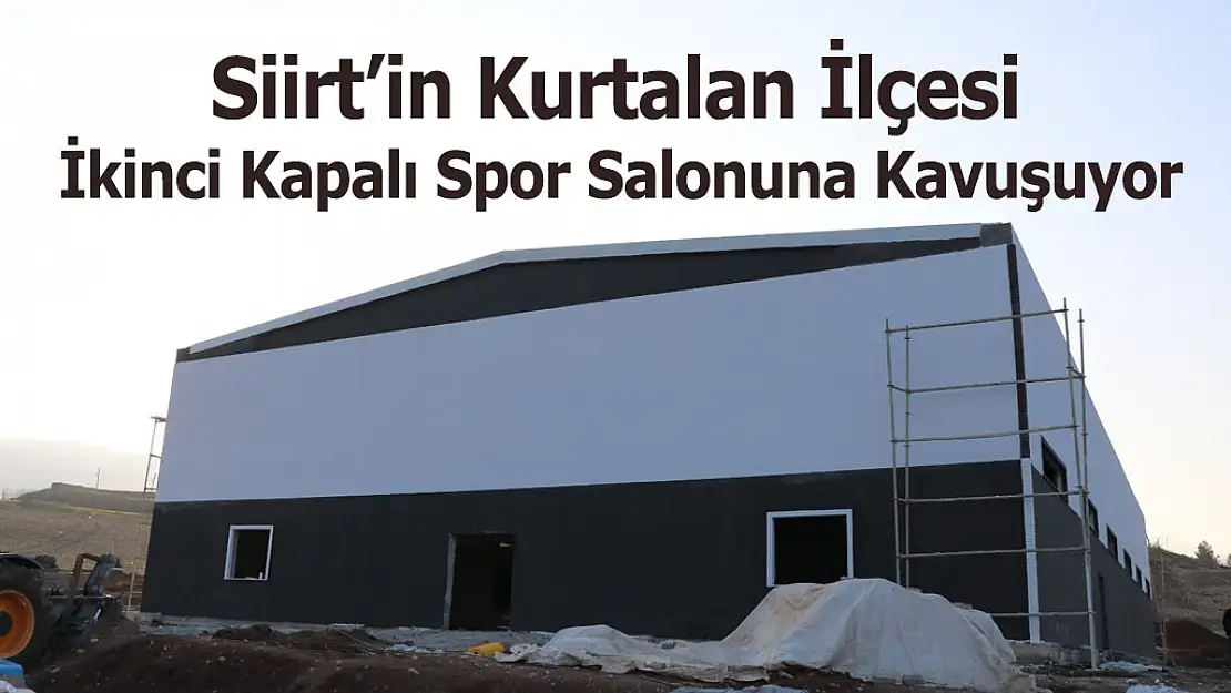 KURTALAN İLÇEMİZ İKİNCİ KAPALI SPOR SALONUNA KAVUŞUYOR