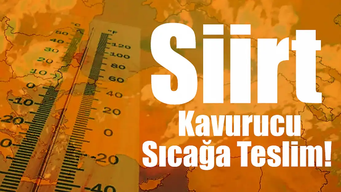 Kurtalan İlçemiz Türkiye'nin En Sıcak Bölgesi Oldu!