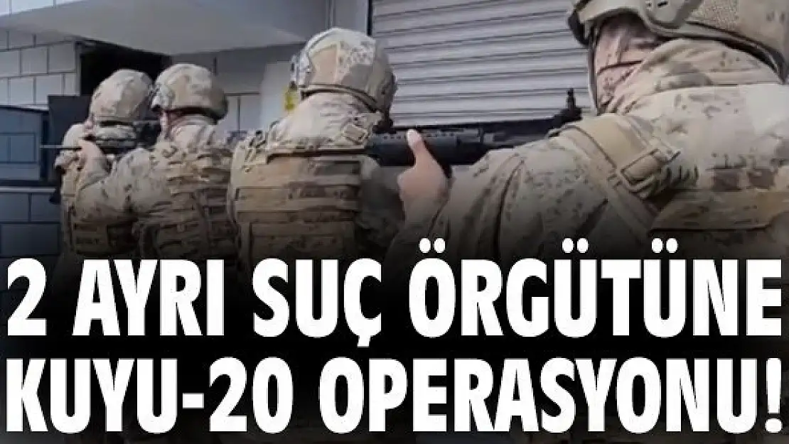 'Kuyu-20 Operasyonu'