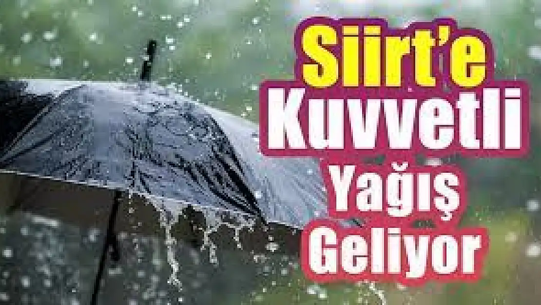 Meteorolojiden Siirt'e Kuvvetli Yağış Uyarısı