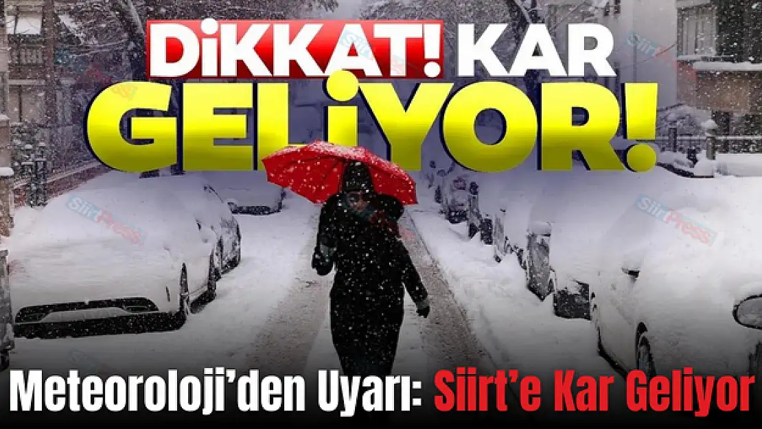 Meteoroloji'den Siirt'te Kar Yağışı Uyarısı!