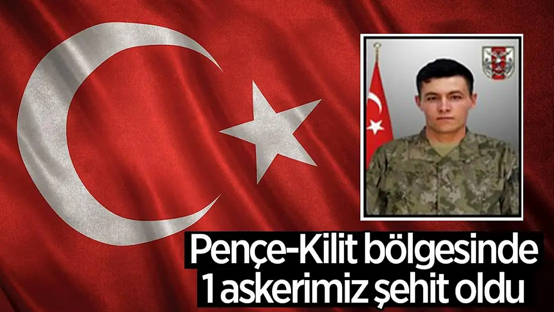 Pençe-Kilit Operasyon Bölgesinde 1 Askerimiz Şehit Düştü