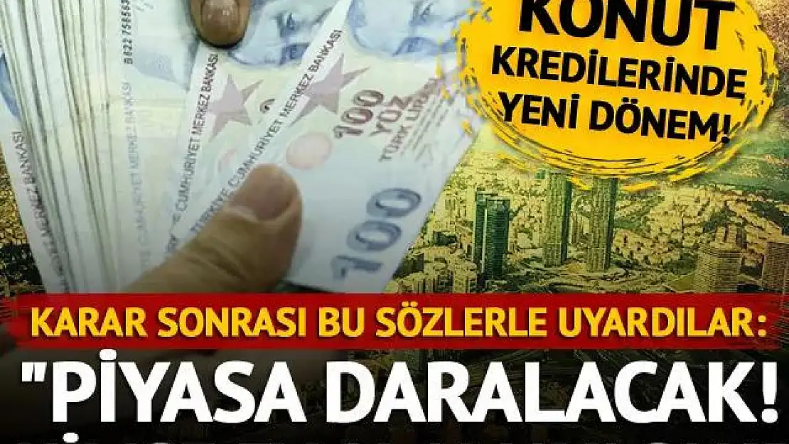 Piyasa Daralacak, Kimse Ev Alamayacak!