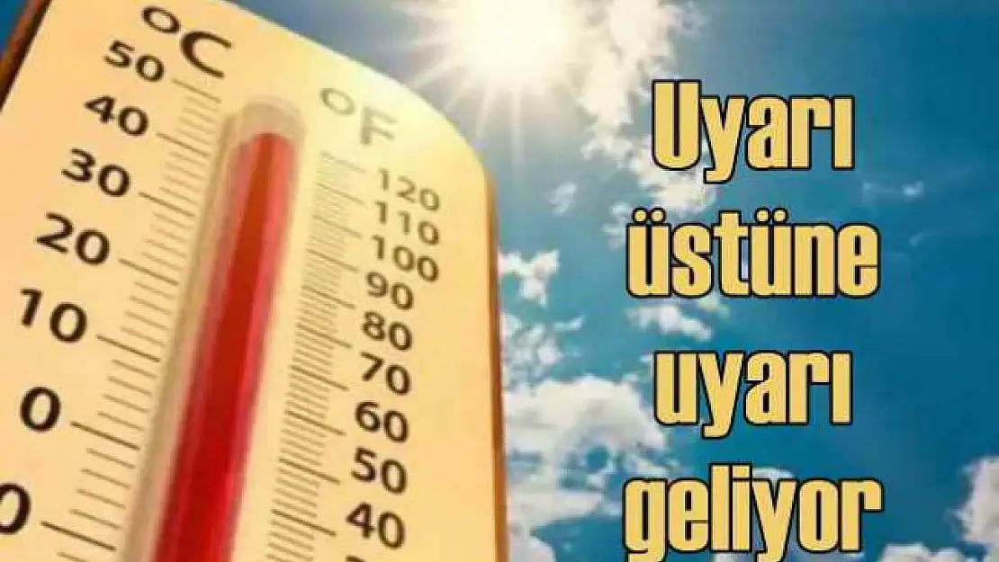Sıcak Çarpmalarına Dikkat!