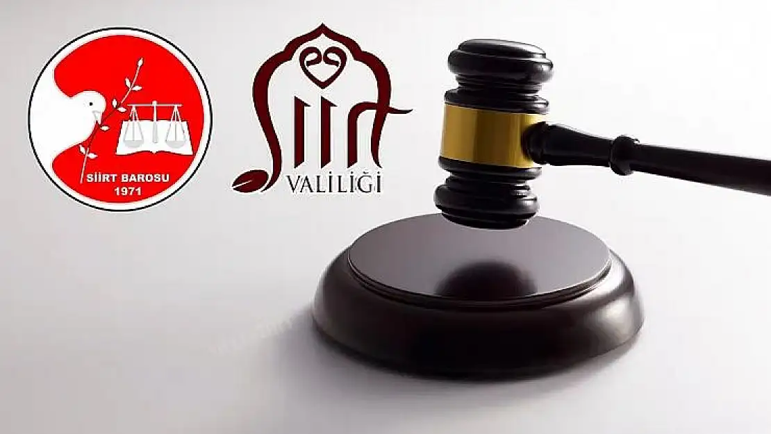 Siirt Barosu, Siirt Valiliği'nin Aldığı Yasaklama Kararına Karşı Açtığı Davayı Kazandı
