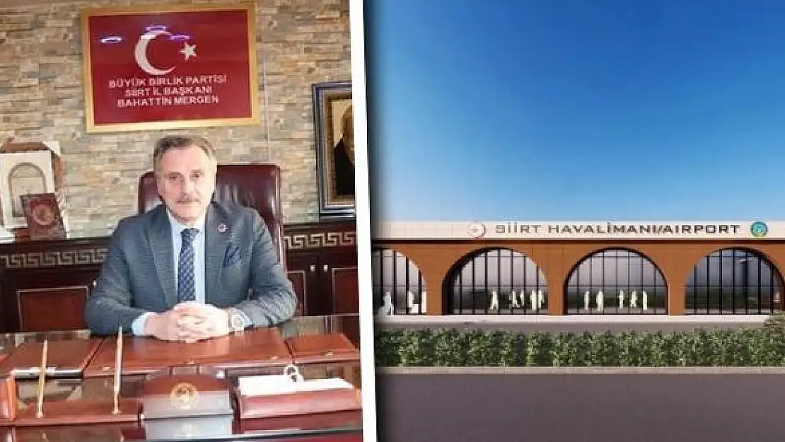Siirt BBP İl Başkanı Mergen Havalimanı Terminaline Evet Ama!