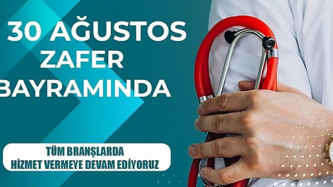 Siirt Hayat Hastanesi, 30  Ağustos Zafer Bayramı Tatilinde Tüm Branşlarda Hizmet Verecek