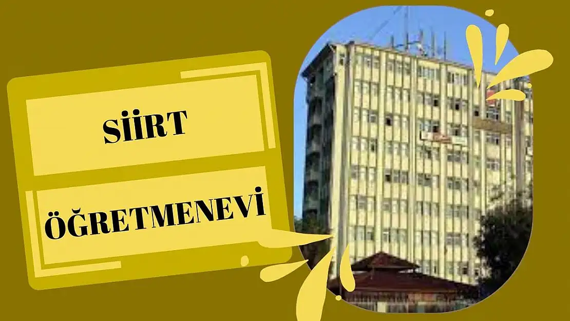 Siirt Öğretmenevi Konaklamalarında Öğretmenlerin 'Öncelik Kapasitesi' Artırıldı