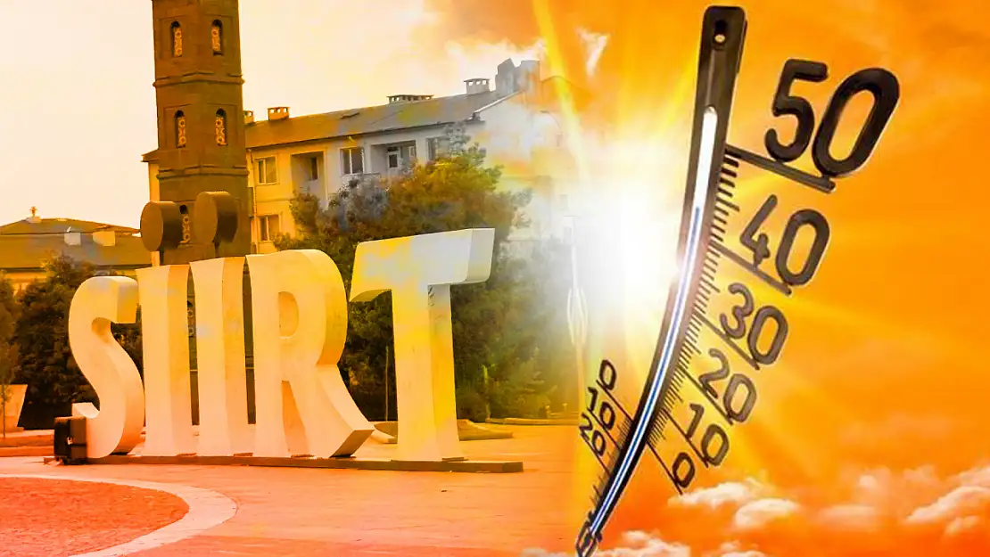 Siirt ve İlçelerinde Kavurucu Sıcaklık: Termometreler 48 Dereceyi Görecek