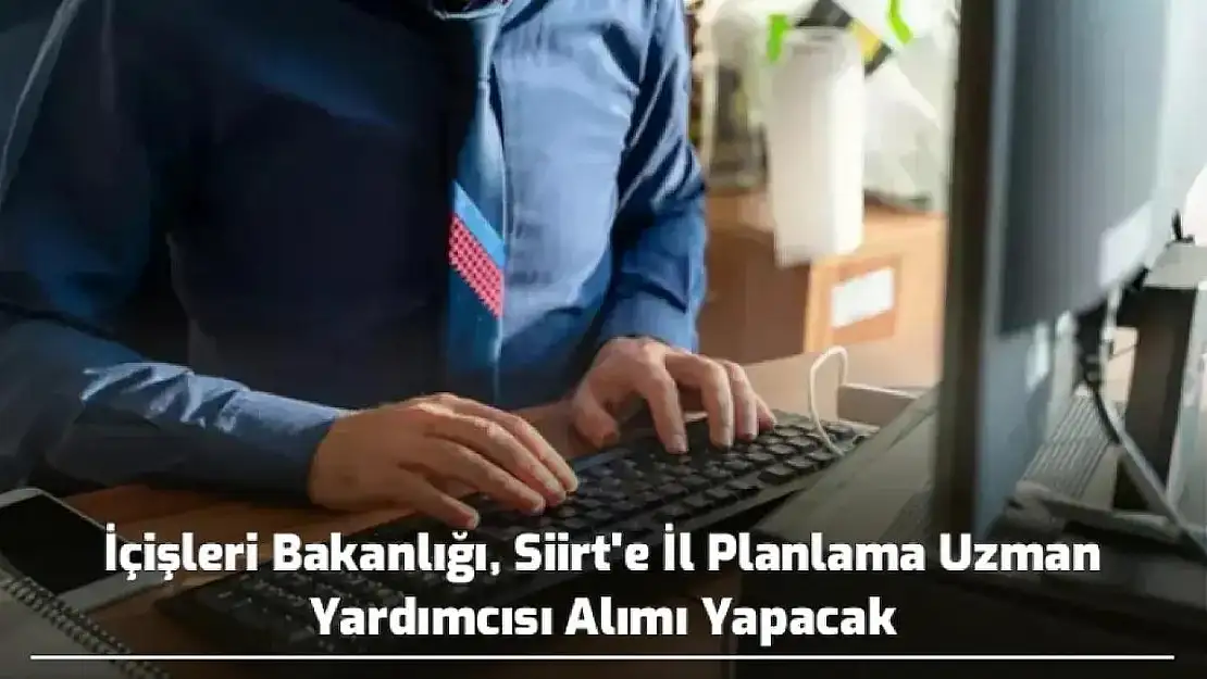 Siirt'e 2 İl Planlama Uzman Yardımcısı Alınacak!
