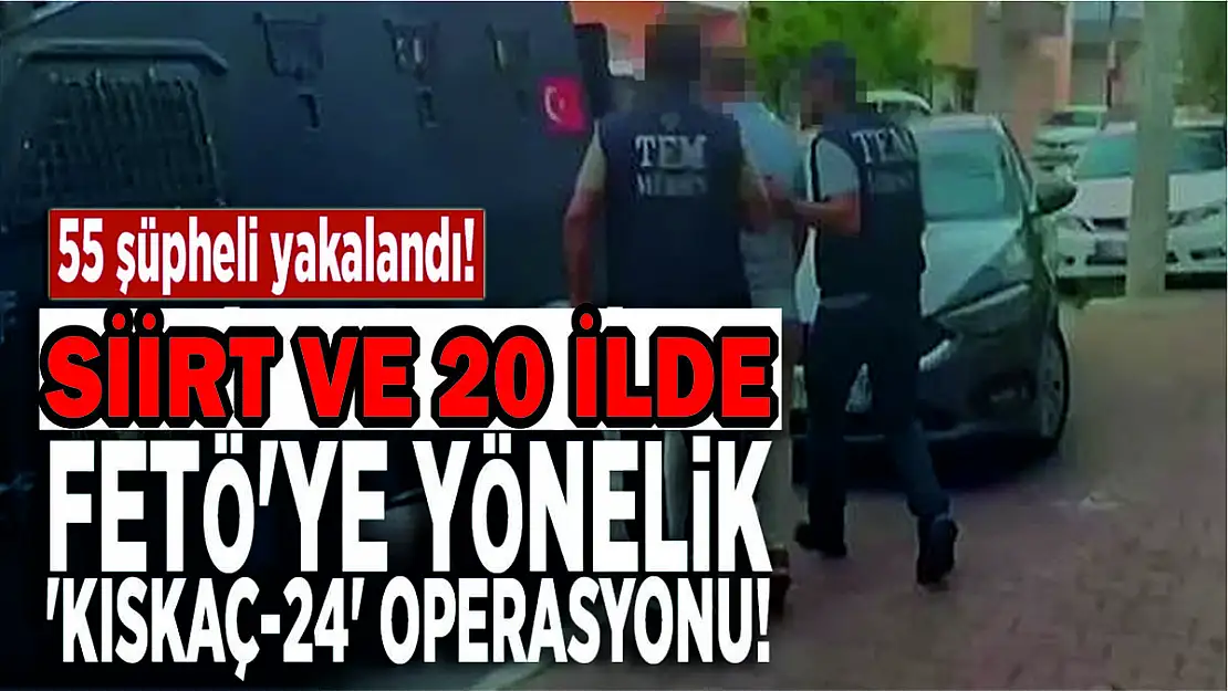 Siirt'te FETÖ Operasyonları
