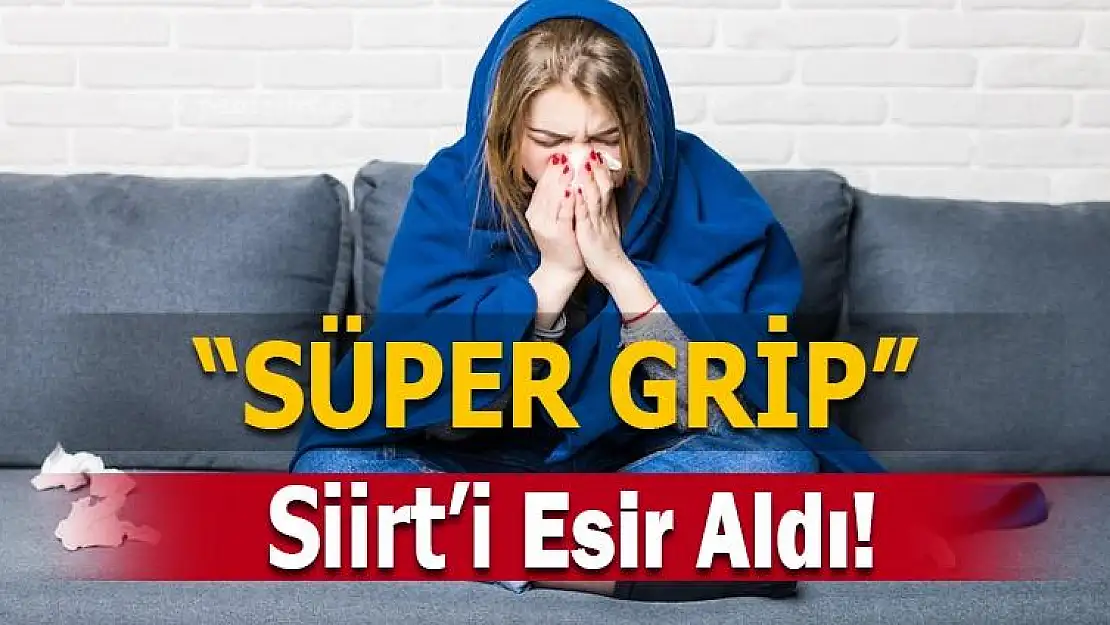 Siirt'te, Grip Salgını!