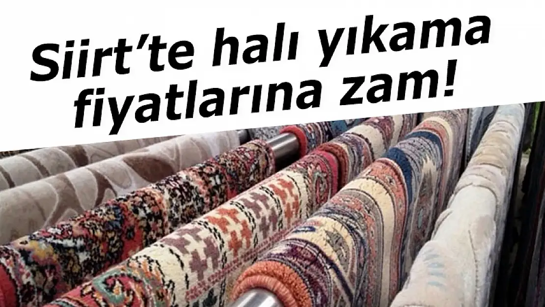 Siirt'te Halı Yıkama Ücreti Arttı
