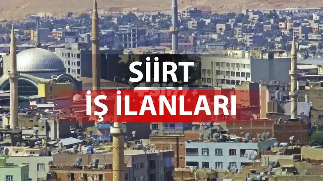 Siirt'te İŞKUR Üzerinden Personel Alımı Yapılacak!