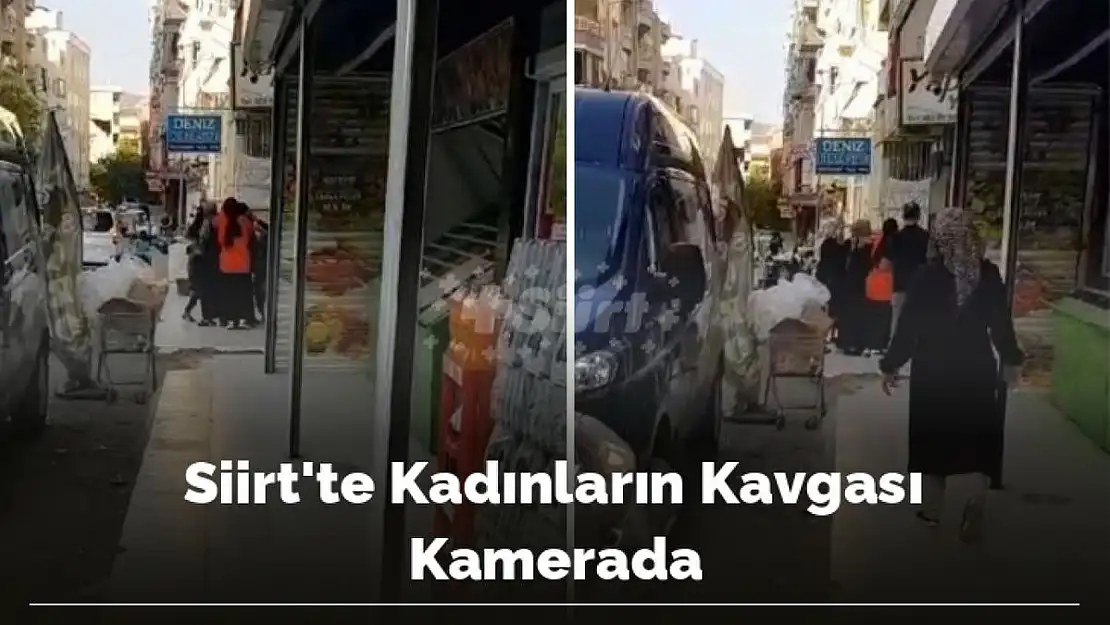Siirt'te Kadınların Kavgası Kameralara Yansıdı!