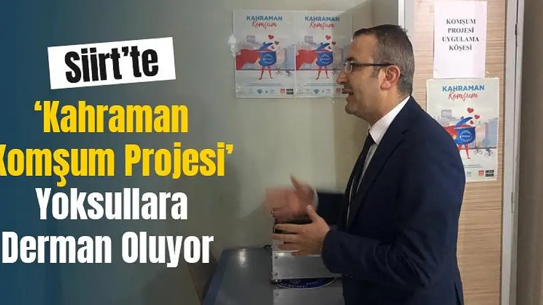 Siirt'te 'Kahraman Komşum Projesi' Yoksullara Derman Oluyor